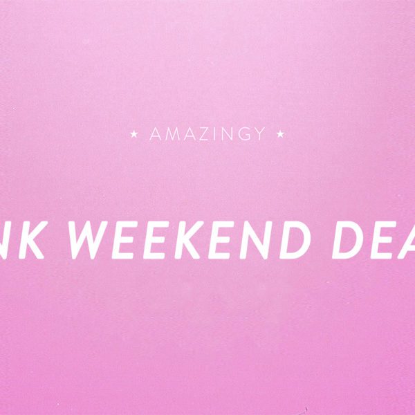 Amazingy Pink Weekend Deals